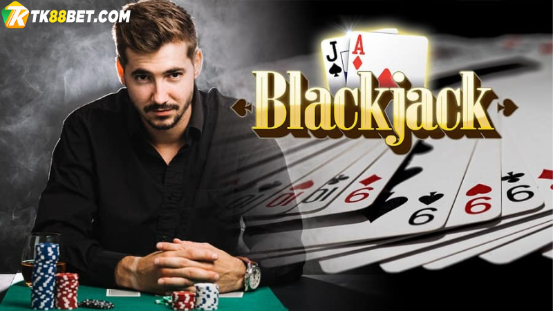 Tổng quan về Blackjack